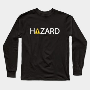 Hazard being hazard one word design Long Sleeve T-Shirt